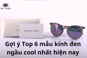 TOP 5+ Mắt kính đen ngầu cool đỉnh nhất hiện nay