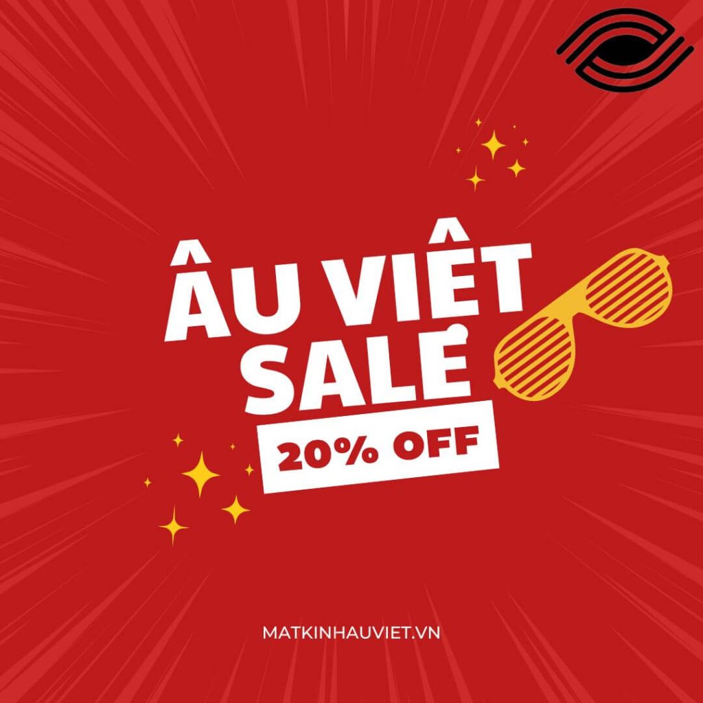 Sale up khủng 20% tặng thêm Voucher| Mắt Kính Âu Việt