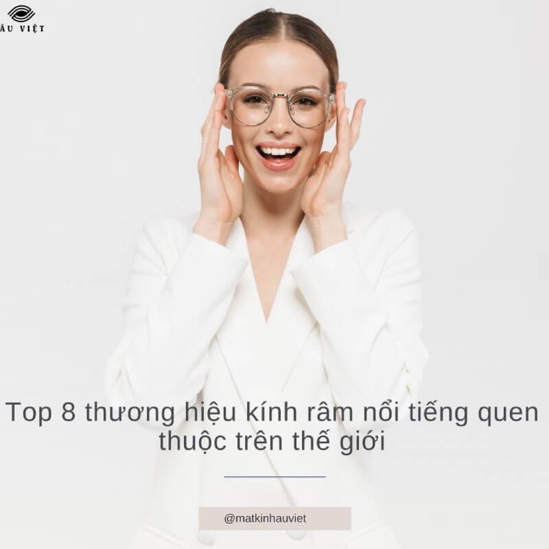 Top 8 thương hiệu kính râm nổi tiếnghàng đầu trên thế giới